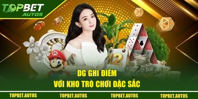 DG ghi điểm với kho trò chơi đặc sắc