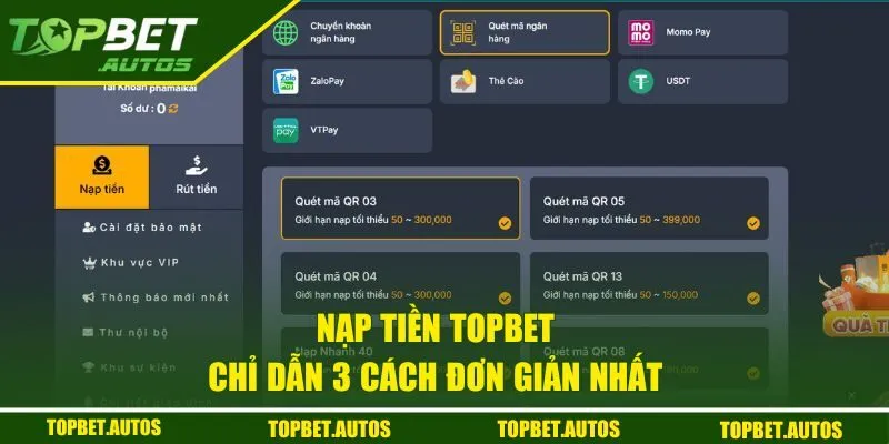 Chỉ dẫn 3 cách nạp tiền TOPBET đơn giản nhất