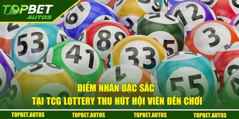 TCG Lottery - Kênh Chơi Xổ Số Online Tiện Ích Cho Bạn 2 Điểm nhấn đặc sắc tại TCG Lottery thu hút hội viên đến chơi